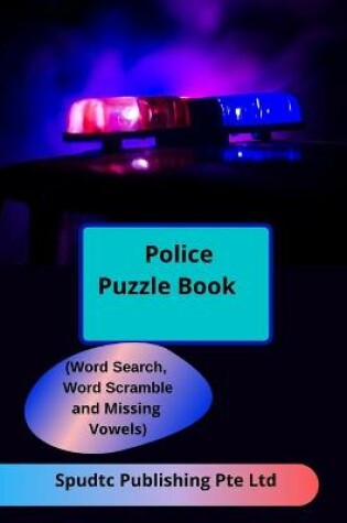 Cover of Police Puzzle Book (Word Search, Word Scramble and Missing Vowels)