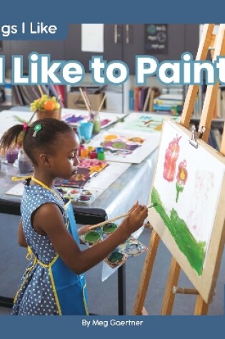 Cover of I Like to Paint