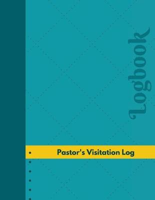 Book cover for Pastor's Visitation Log (Logbook, Journal - 126 pages, 8.5 x 11 inches)