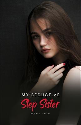 Book cover for My Seductive Step Sister