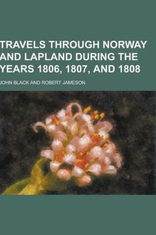 Cover of Travels Through Norway and Lapland During the Years 1806, 1807, and 1808