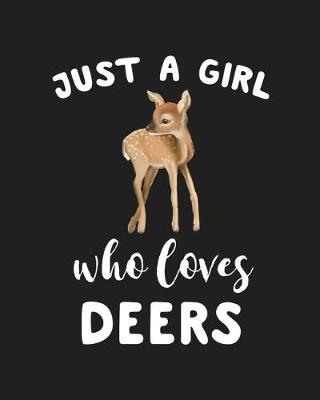Book cover for Just A Girl Who Loves Deers