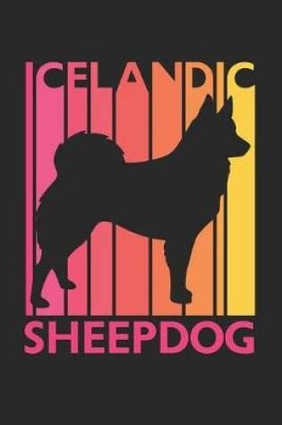 Cover of Vintage Icelandic Sheepdog Notebook - Gift for Icelandic Sheepdog Lovers - Icelandic Sheepdog Journal