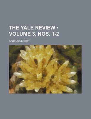 Book cover for The Yale Review (Volume 3, Nos. 1-2)