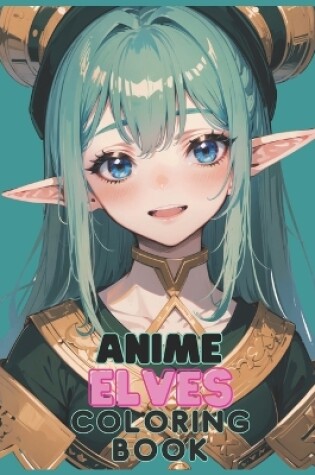 Cover of Anime Elves Coloring Book