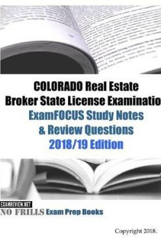 Cover of COLORADO Real Estate Broker State License Examination ExamFOCUS Study Notes & Review Questions