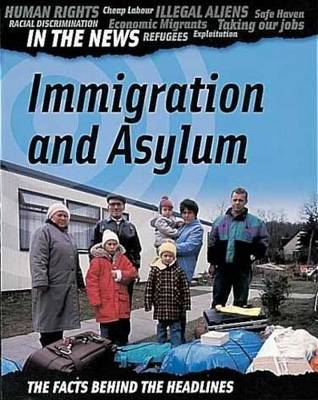 Cover of In The News: Immigration and Asylum