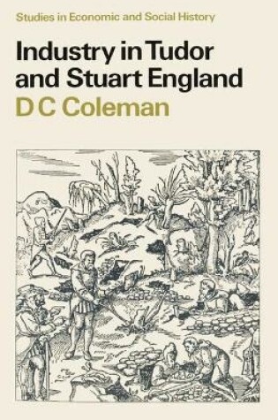 Cover of Industry in Tudor and Stuart England