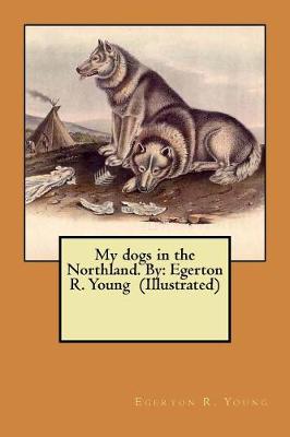 Book cover for My dogs in the Northland. By
