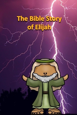 Book cover for The Bible Story of Elijah