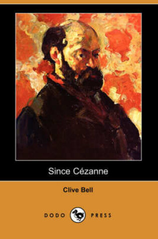 Cover of Since Cezanne (Dodo Press)