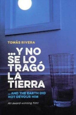 Cover of And the Earth Did Not Devour Him / Y No Se Lo Trago La Tierra