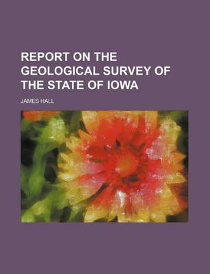 Book cover for Report on the Geological Survey of the State of Iowa