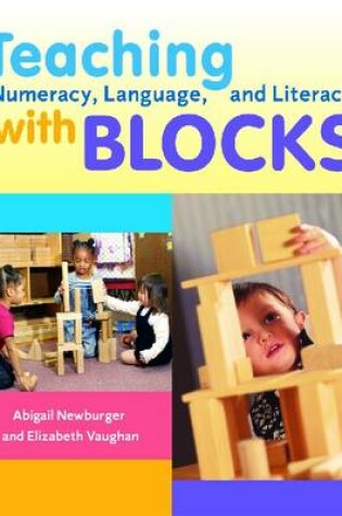 Cover of Teaching Numeracy, Language, and Literacy with Blocks
