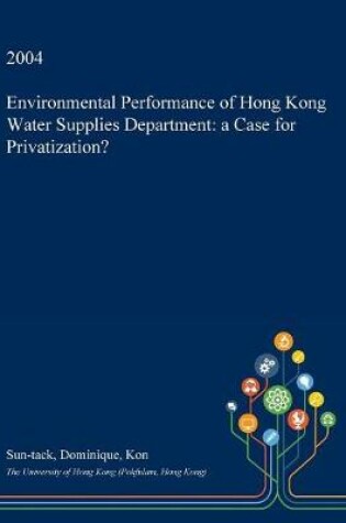 Cover of Environmental Performance of Hong Kong Water Supplies Department