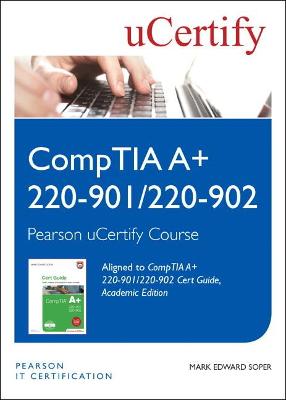 Book cover for CompTIA A+ 220-901 and 220-902 Cert Guide, Academic Edition Pearson uCertify Course Student Access Card