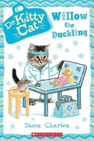 Cover of Willow the Duckling (Dr. Kittycat #4)