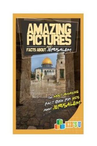 Cover of Amazing Pictures and Facts about Jerusalem