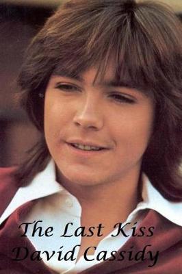 Book cover for David Cassidy - The Last Kiss