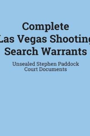 Cover of Complete Las Vegas Shooting Search Warrants