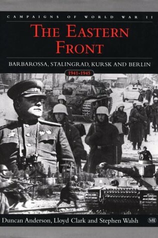 Cover of The Eastern Front: Barbaross, Stalingrad, Kursk & Berlin 1941-1945