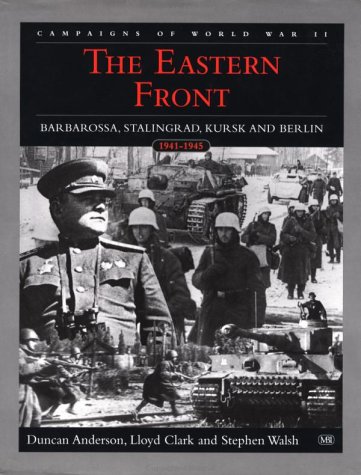 Book cover for The Eastern Front: Barbaross, Stalingrad, Kursk & Berlin 1941-1945