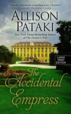 The Accidental Empress by Allison Pataki