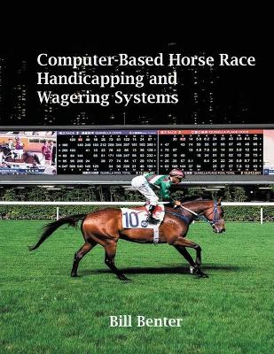 Cover of Computer-Based Horse Race Handicapping and Wagering Systems