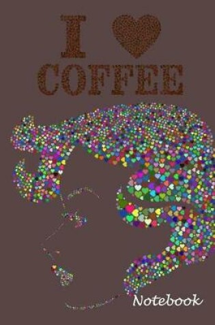 Cover of I Love Coffee Notebook