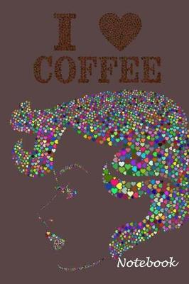 Book cover for I Love Coffee Notebook