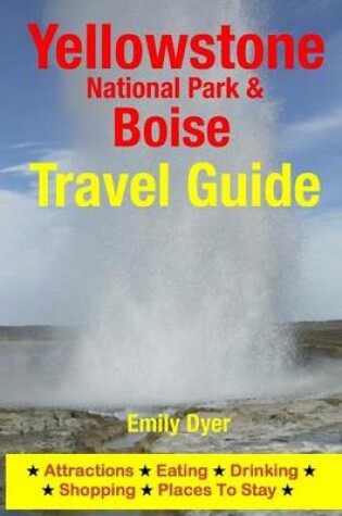 Cover of Yellowstone National Park & Boise Travel Guide