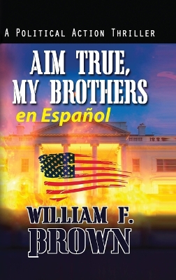 Cover of Aim True, My Brothers en Espa�ol