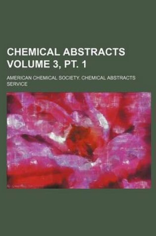 Cover of Chemical Abstracts Volume 3, PT. 1