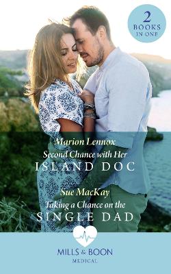 Book cover for Second Chance With Her Island Doc / Taking A Chance On The Single Dad