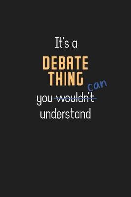 Book cover for It's a Debate Thing You Can Understand