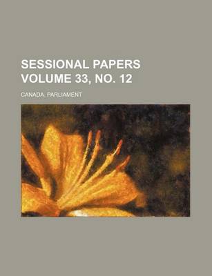 Book cover for Sessional Papers Volume 33, No. 12