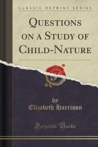Cover of Questions on a Study of Child-Nature (Classic Reprint)