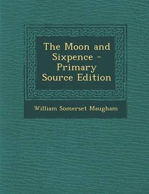 Book cover for The Moon and Sixpence - Primary Source Edition