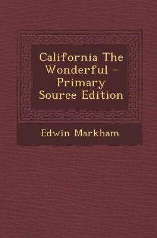 Cover of California the Wonderful - Primary Source Edition