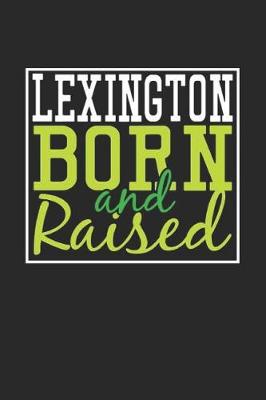 Book cover for Lexington Born And Raised