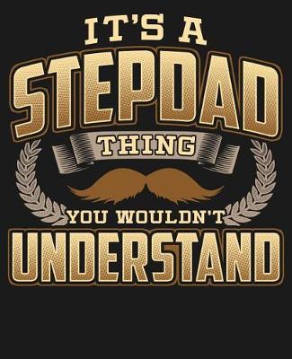 Book cover for Its A Stepdad Thing You Wouldn't Understand