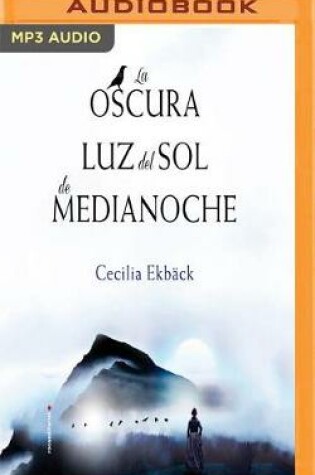 Cover of La Oscura Luz Del Sol De Medianoche/ the Dark Midnight Sun