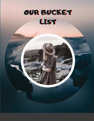 Book cover for Our Bucket List