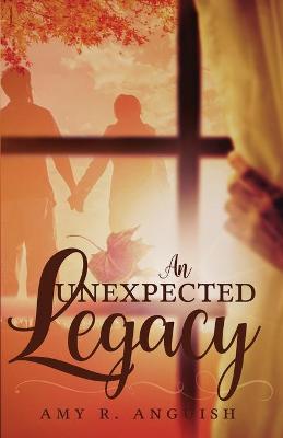 Book cover for An Unexpected Legacy