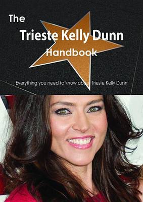 Book cover for The Trieste Kelly Dunn Handbook - Everything You Need to Know about Trieste Kelly Dunn