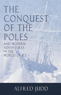 Book cover for The Conquest of the Poles and Modern Adventures in the World of Ice