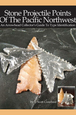 Cover of Stone Projectile Points of the Pacific Northwest