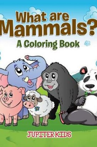 Cover of What are Mammals? (A Coloring Book)