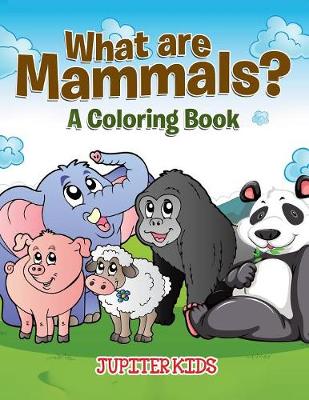 Book cover for What are Mammals? (A Coloring Book)