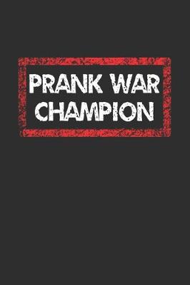 Book cover for Prank War Champion Notebook